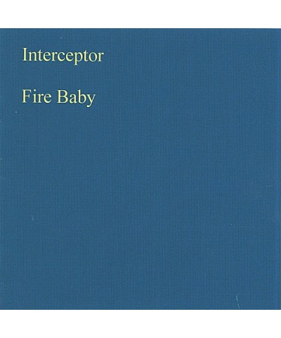 Interceptor FIRE BABY CD $4.82 CD