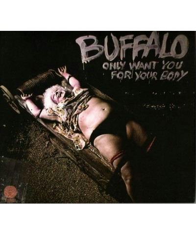 Buffalo ONLY WANT YOU FOR YOUR BODY CD $9.55 CD