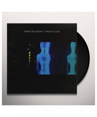 Jonny Polonsky Fresh Flesh Vinyl Record $6.97 Vinyl