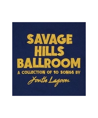 Youth Lagoon SAVAGE HILLS BALLROOM CD $12.98 CD