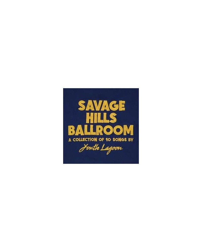 Youth Lagoon SAVAGE HILLS BALLROOM CD $12.98 CD