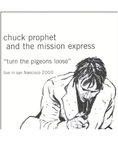 Chuck Prophet TURN THE PIGEONS LOOSE CD $7.09 CD