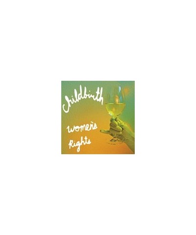 Childbirth WOMEN'S RIGHTS CD $5.80 CD