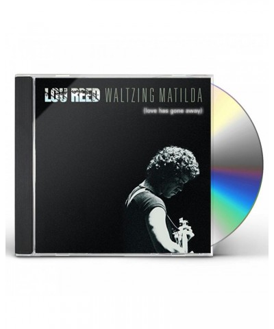 Lou Reed WALTZING MATILDA (LOVE HAS GONE AWAY) CD $8.60 CD