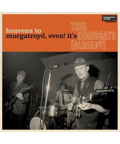 Thee Headcoats HEAVENS TO MURGATROYD EVEN IT'S THEE HEADCOATS Vinyl Record $7.52 Vinyl