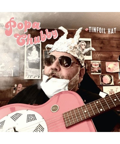 Popa Chubby TINFOIL HAT CD $10.00 CD