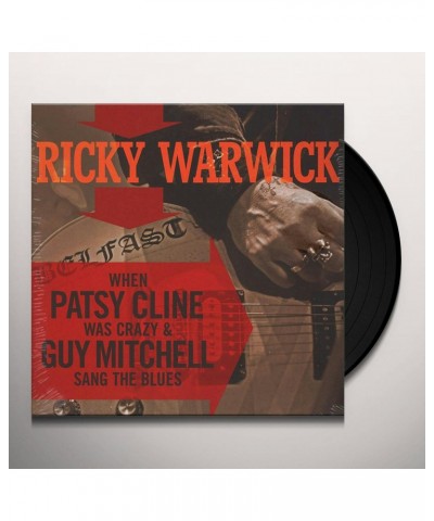 Ricky Warwick WHEN PATSY CLINE WAS CRAZY (& GUY MITCHELL SANG TH Vinyl Record $12.24 Vinyl