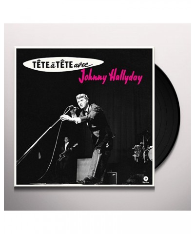 Johnny Hallyday TETE A TETE AVEC JOHNNY HALLYDAY + 4 BONUS TRACKS Vinyl Record $6.12 Vinyl