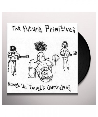 Future Primitives SONGS WE TAUGHT OURSELVES Vinyl Record $7.03 Vinyl