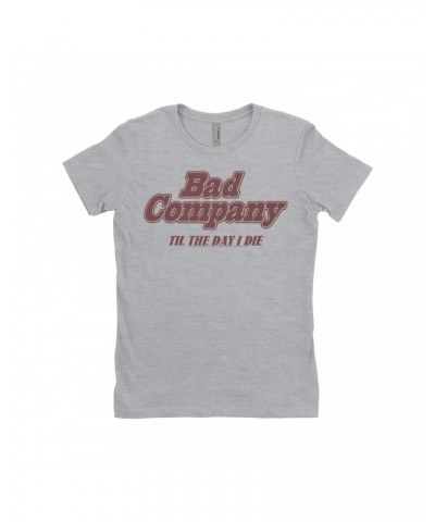 Bad Company Ladies' Boyfriend T-Shirt | Til The Day I Die Shirt $8.48 Shirts