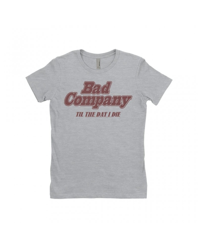 Bad Company Ladies' Boyfriend T-Shirt | Til The Day I Die Shirt $8.48 Shirts