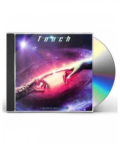 Touch TOMORROW NEVER COMES CD $6.10 CD