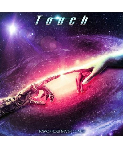 Touch TOMORROW NEVER COMES CD $6.10 CD