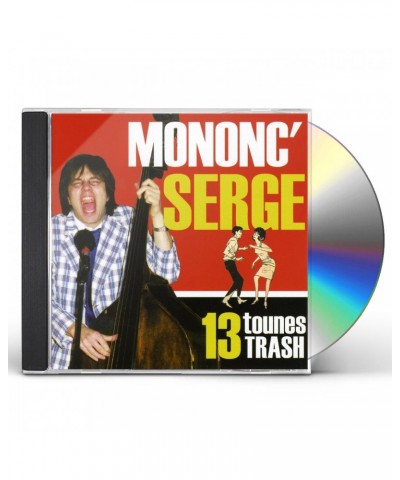 Mononc' Serge 13 TOUNES TRASH CD $6.52 CD