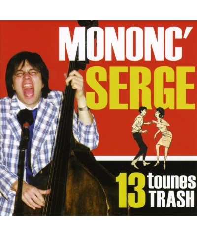 Mononc' Serge 13 TOUNES TRASH CD $6.52 CD