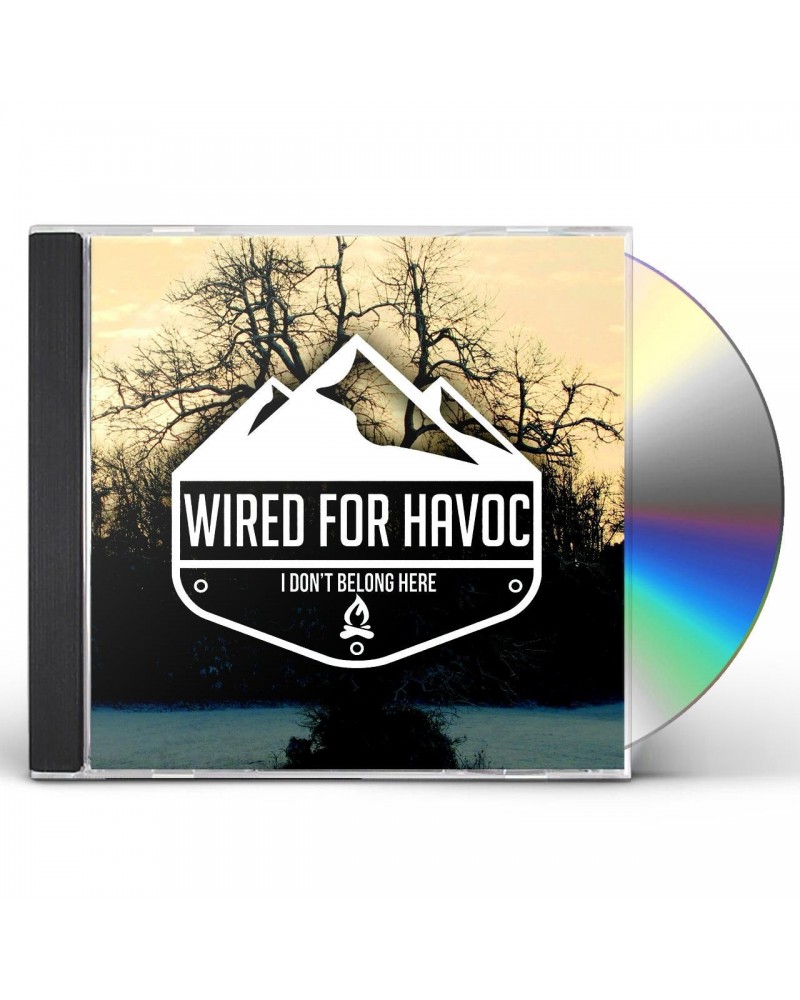 Wired for Havoc I DON'T BELONG HERE CD $4.25 CD