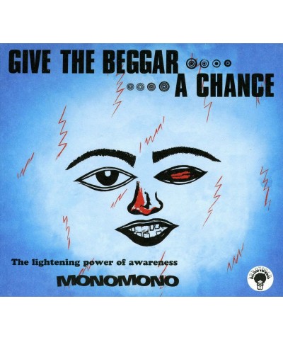 Monomono GIVE THE BEGGAR A CHANCE CD $5.06 CD