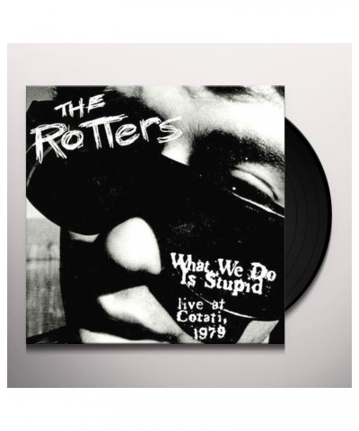 The Rotters WHAT WE DO IS STUPID Vinyl Record $4.35 Vinyl