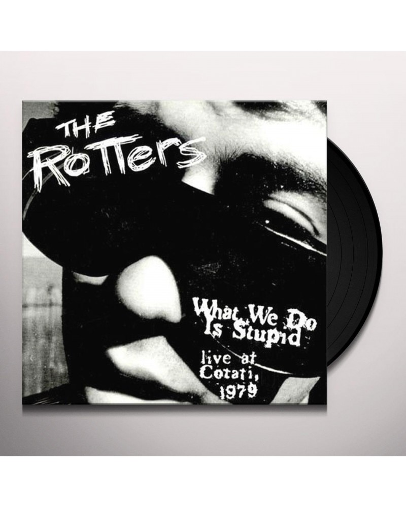 The Rotters WHAT WE DO IS STUPID Vinyl Record $4.35 Vinyl