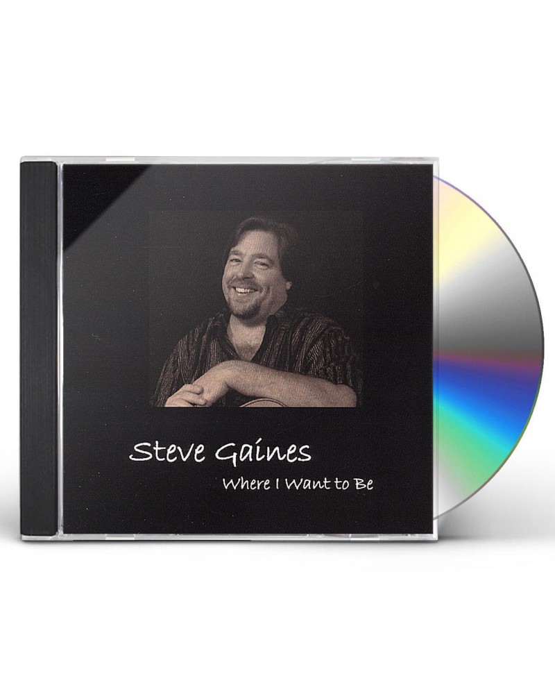 Steve Gaines WHERE I WANT TO BE CD $6.57 CD