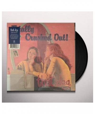 that dog. TOTALLY CRUSHED OUT! (180G/INSERT) Vinyl Record $11.60 Vinyl