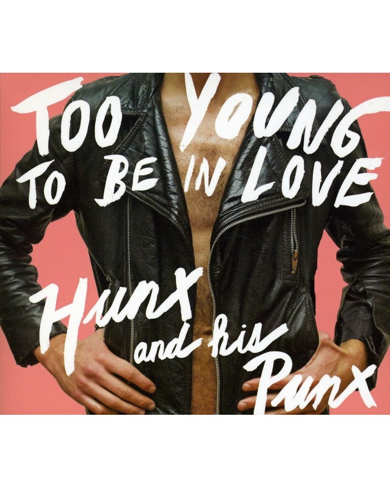 Hunx & His Punx TOO YOUNG TO BE IN LOVE CD $3.91 CD