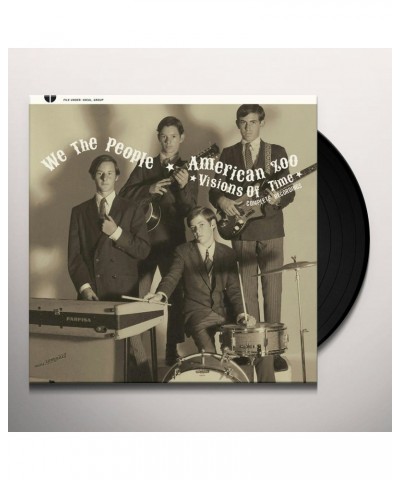 WE THE PEOPLE & AMERICAN ZOO VISIONS OF TIME: COMPLETE RECORDINGS Vinyl Record $11.99 Vinyl