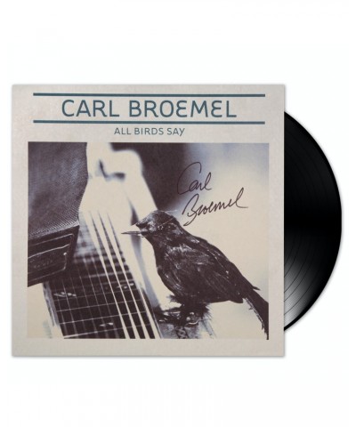 Carl Broemel All Birds Say LP [Autographed] (Vinyl) $3.50 Vinyl