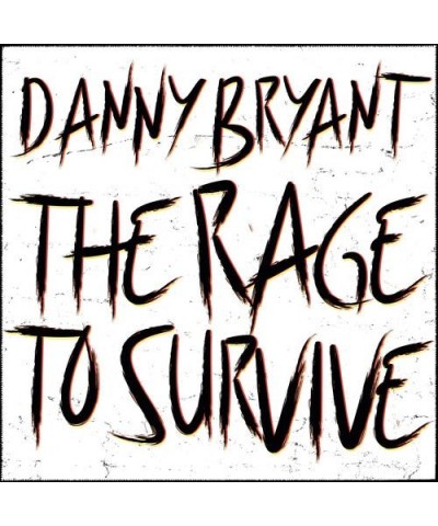 Danny Bryant RAGE TO SURVIVE CD $6.97 CD