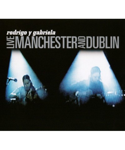 Rodrigo y Gabriela LIVE MANCHESTER & DUBLIN CD $7.40 CD