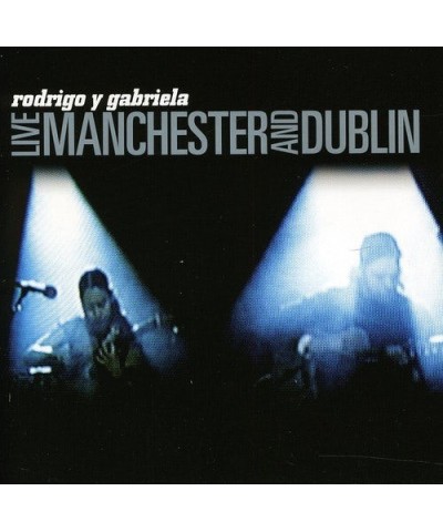 Rodrigo y Gabriela LIVE MANCHESTER & DUBLIN CD $7.40 CD