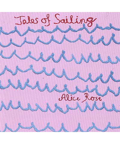 Alice Rose TALES OF SAILING CD $4.80 CD