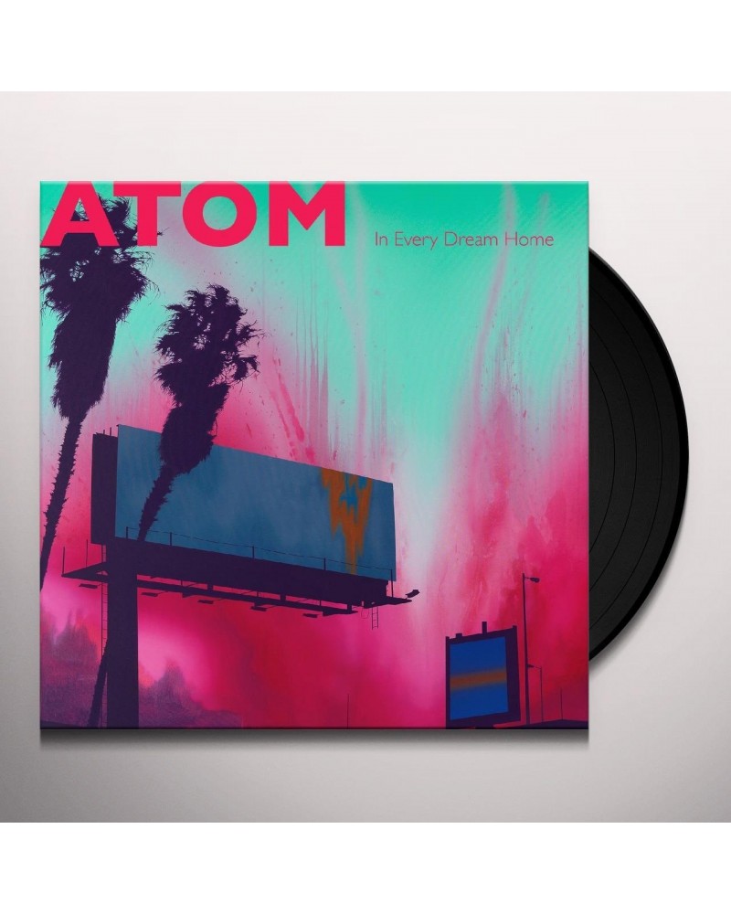 Atom IN EVERY DREAM HOME Vinyl Record $10.35 Vinyl